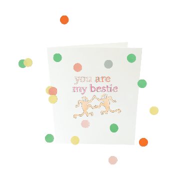 Confetti card baby - You are my bestie